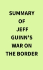 Summary of Jeff Guinn's War on the Border - eBook