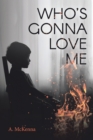 Who's Gonna Love Me - eBook