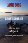 Short Stories of Growing up in Milford and Other Faraway Places - eBook