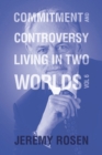 Commitment and Controversy Living in Two Worlds : Volume 6 - eBook