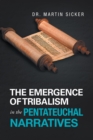 The Emergence of Tribalism in the Pentateuchal Narratives - eBook