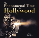 My Phenomenal Time in Hollywood - eBook