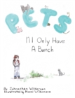 PETS - I'll Only Have A Bunch - eBook
