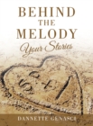 Behind the Melody : Your Stories - eBook