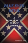 BLUE EYED DEVIL : A Light Hearted Look at Racism - eBook