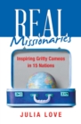 Real Missionaries : Inspiring Gritty Cameos in 15 Nations - eBook