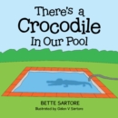 There's a Crocodile In Our Pool - eBook