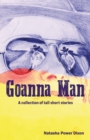GOANNA MAN : A collection of tall short stories - eBook
