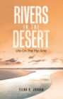Rivers In The Desert : Life On The Flip Side - eBook