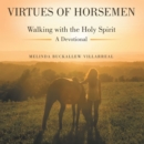 Virtues of Horsemen : Walking with the Holy Spirit A Devotional - eBook