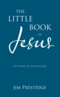 The Little Book of Jesus : Getting to know God - eBook