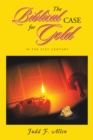 The Biblical Case for Gold : In the 21st Century - eBook