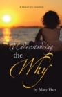 Understanding the Why : A Memoir of a Somebody - eBook