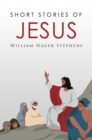 Short Stories of Jesus - eBook