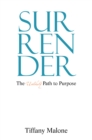 Surrender: : The Unlikely Path to Purpose - eBook
