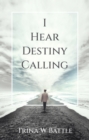 I Hear Destiny Calling - eBook