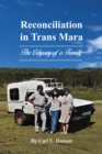 Reconciliation in Trans Mara : The Odyssey of a Family - eBook