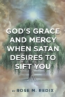 God's Grace and Mercy When Satan Desires to Sift You - eBook