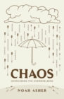 Chaos : Overcoming the Overwhelming - eBook