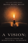 A Vision; Reflections of Scriptural Guidance : "Let Our Vision Shine" - eBook
