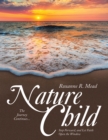 Nature Child : The Journey Continues... Step Forward, and Let Faith Open the Window - eBook