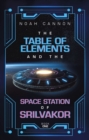 The Table of Elements and the Space Station of Srilvakor : BOOK ONE - eBook