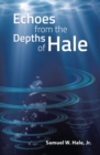 Echoes from the Depths of Hale - eBook