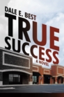 True Success : A Novel - eBook