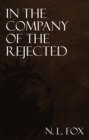 In the Company of the Rejected - eBook