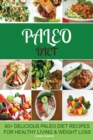 Paleo Diet : 60+ Delicious Paleo Diet Recipes for Healthy Living & Weight Loss - Book