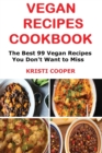 Vegan Recipes Cookbook : The Best 99 Vegan Recipes You Don't Want to Miss - Book
