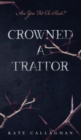 Crowned A Traitor : A Hellish Fairytale - Book
