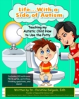 Life... with a Side of Autism : Teaching My Autistic Child How to Use the Potty - Book