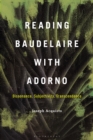 Reading Baudelaire with Adorno : Dissonance, Subjectivity, Transcendence - eBook