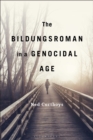 The Bildungsroman in a Genocidal Age - eBook