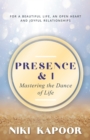 Presence & I : Mastering the Dance of Life - eBook