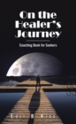 On the Healer's Journey : Coaching Book for Seekers - eBook