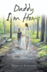 Daddy I'm Home : My Spiritual Journey in Story, Poetry, and Pictures - eBook