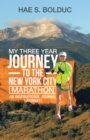 My Three Year Journey to the New York City Marathon : An Inspirational Journal (Journey) - eBook