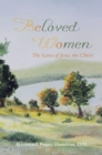 Beloved Women : The Loves of Jesus, the Christ - eBook