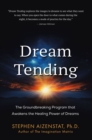 Dream Tending : The Groundbreaking Program that Awakens the Healing Power of Dreams - eBook