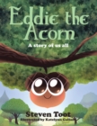 Eddie The Acorn : A story of us all - eBook