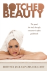 Botched Beauty : The good, the bad, the ugly consumer's saftey guidebook - eBook