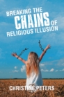 Breaking the Chains of Religious Illusion - eBook