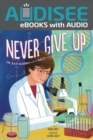 Never Give Up : Dr. Kati Kariko and the Race for the Future of Vaccines - eBook