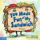 You Made Fun of My Sandwich - eBook