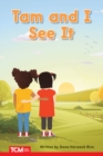 Tam and I See It : PreK/K: Book 3 - eBook