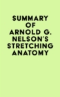 Summary of Arnold G. Nelson's Stretching Anatomy - eBook