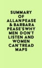 Summary of Allan Pease & Barbara Pease's Why Men Don't Listen and Women Can't Read Maps - eBook