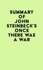 Summary of John Steinbeck's Once There Was a War - eBook